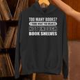 Not Enough Bookshelves Book Hoarder Unisex Hoodie