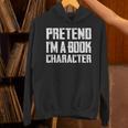 Pretend I'm A Book Character Easy Costume For Halloween Unisex Hoodie