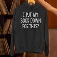 I Put My Book Down For This Unisex Hoodie I Put My Book Down For This Unisex Hoodie