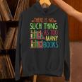 There Is No Such Thing As Too Many Books Lover Unisex Hoodie There Is No Such Thing As Too Many Books Lover Unisex Hoodie
