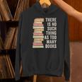 There Is No Such Thing As Too Many Books For Reading Books Unisex Hoodie There Is No Such Thing As Too Many Books For Reading Books Unisex Hoodie