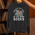 There Is No Such Things As Too Many Books Book Reading Unisex Hoodie There Is No Such Things As Too Many Books Book Reading Unisex Hoodie