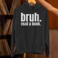 Read A Book Bruh English Teacher Reading Literature Unisex Hoodie