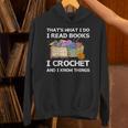 That What I Do I Read Books I Crochet I Know Things Unisex Hoodie That What I Do I Read Books I Crochet I Know Things Unisex Hoodie