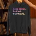 Read Books Be Kind Stay Weird Book Lover Unisex Hoodie Read Books Be Kind Stay Weird Book Lover Unisex Hoodie