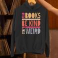 Read Books Be Kind Stay Weird Retro Positive Book Lover Unisex Hoodie