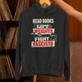 Read Books Lift Weights Fight Fascists Activist Unisex Hoodie Read Books Lift Weights Fight Fascists Activist Unisex Hoodie