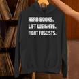 Read Books Lift Weights Fight Fascists Reading Activism Meme Unisex Hoodie