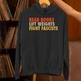 Read Books Lift Weights Fight Fascists Reading Humor Unisex Hoodie