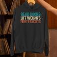 Read Books Lift Weights Fight Fascists Reading Men Women Unisex Hoodie