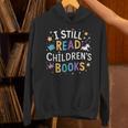 I Still Read Children's Books Library Book Reading Books Unisex Hoodie