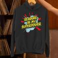 Reading Is My Superpower For a Book Lovers Readers Reading Unisex Hoodie
