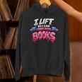 Reading Workout Lift So I Can Carry More Books Reader Unisex Hoodie