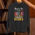 There's No Such Thing As Too Many Books Unisex Hoodie