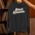 School Librarian Library Worker Bookworm Book Cataloger Unisex Hoodie
