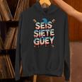 SEIS Siete Guey Baseball Drip Mexico Spanish 67 Slang Boys Unisex Hoodie SEIS Siete Guey Baseball Drip Mexico Spanish 67 Slang Boys Unisex Hoodie