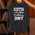 Sister Of The Birthday Boy Baseball Bday Family Unisex Hoodie Sister Of The Birthday Boy Baseball Bday Family Unisex Hoodie