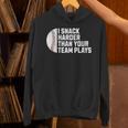 I Snack Harder Than Your Team Plays Baseball Men Women Unisex Hoodie