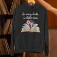 So Many Books Little Time Loves To Read Books Bookworm Unisex Hoodie