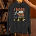 I Make Stuff Up Book Writer Author Book Writing Novelist Unisex Hoodie