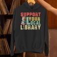 Support Your Local Library Book Readers Lovers Teacher Unisex Hoodie Support Your Local Library Book Readers Lovers Teacher Unisex Hoodie