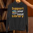 Support Your Local Library Book Reading Unisex Hoodie