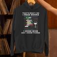 That's What I Do I Read Books I Drink Wine Know Things Unisex Hoodie