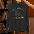 That's What I Do I Read Books And I Know Things Reading Small Unisex Hoodie That's What I Do I Read Books And I Know Things Reading Small Unisex Hoodie