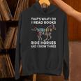 That's What I Do I Read Books And Ride Horses & Know Things Unisex Hoodie That's What I Do I Read Books And Ride Horses & Know Things Unisex Hoodie