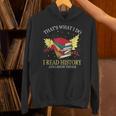 That's What I Do I Read History And I Know Things Book Lover Unisex Hoodie