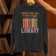 Vintage Support Your Local Library Book Readers Lovers Unisex Hoodie