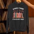 When I Think About Books I Touch My Shelf Bookworm Lovers Unisex Hoodie When I Think About Books I Touch My Shelf Bookworm Lovers Unisex Hoodie