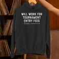 Will Work For Tournament Entry Fees – Travel Baseball Unisex Hoodie Will Work For Tournament Entry Fees – Travel Baseball Unisex Hoodie