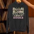 Will Yap About Books Reader Book Nerd Book Reading Lover Unisex Hoodie Will Yap About Books Reader Book Nerd Book Reading Lover Unisex Hoodie