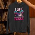 Women's I Lift So I Can Carry More Books Reader Gym Book Lover Unisex Hoodie Women's I Lift So I Can Carry More Books Reader Gym Book Lover Unisex Hoodie