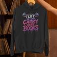 Women's I Lift So I Can Carry More Books Reader Weightlifting Unisex Hoodie