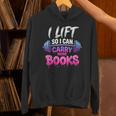 Women's I Lift So I Can Carry More Books Reader Workout Unisex Hoodie Women's I Lift So I Can Carry More Books Reader Workout Unisex Hoodie