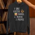 Women's Reader Quote I Like Coffee Books & Maybe 3 People Reading Unisex Hoodie Women's Reader Quote I Like Coffee Books & Maybe 3 People Reading Unisex Hoodie
