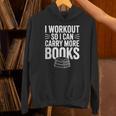 I Workout So I Can Carry More Books Gym Lover Unisex Hoodie I Workout So I Can Carry More Books Gym Lover Unisex Hoodie