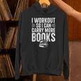 I Workout So I Can Carry More Books Gym Reader Unisex Hoodie I Workout So I Can Carry More Books Gym Reader Unisex Hoodie