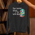 World Belongs To Those Who Read Book Reading Lovers Bookish Unisex Hoodie World Belongs To Those Who Read Book Reading Lovers Bookish Unisex Hoodie