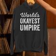 Worlds Okayest Umpire Sarcastic Baseball Game Official Unisex Hoodie Worlds Okayest Umpire Sarcastic Baseball Game Official Unisex Hoodie