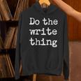 Do The Write Thing Author Book Journalist Novelist Unisex Hoodie