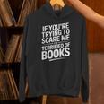 If You'Re Trying To Scare Me I'm Terrified Of Books Retro Unisex Hoodie