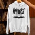 Ask Me About My Book Tshirt Published Author Writer Shirt Unisex Hoodie Ask Me About My Book Tshirt Published Author Writer Shirt Unisex Hoodie