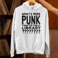 Book Reader What's More Punk Than The Public Library Unisex Hoodie