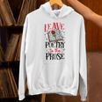 Book Reading Leave Poetry To The Prose Unisex Hoodie Book Reading Leave Poetry To The Prose Unisex Hoodie