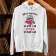 Booklover What Happens At Book Club Stays At Book Club Unisex Hoodie Booklover What Happens At Book Club Stays At Book Club Unisex Hoodie