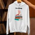 Too Many Books Book Lover I'm Okay Book Lovers Day Unisex Hoodie Too Many Books Book Lover I'm Okay Book Lovers Day Unisex Hoodie