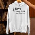 I Have Too Many Books Said No One Ever Unisex Hoodie I Have Too Many Books Said No One Ever Unisex Hoodie